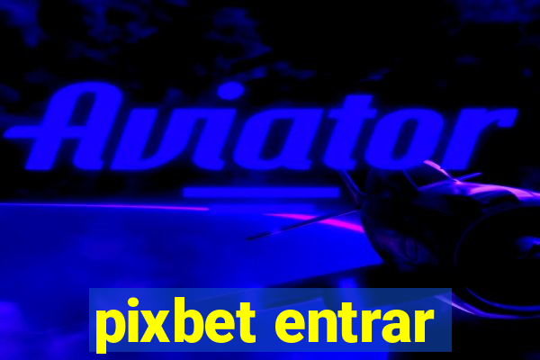 pixbet entrar